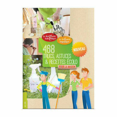 468 Trucs, recettes et astuces écolo... - La Droguerie Ecologique