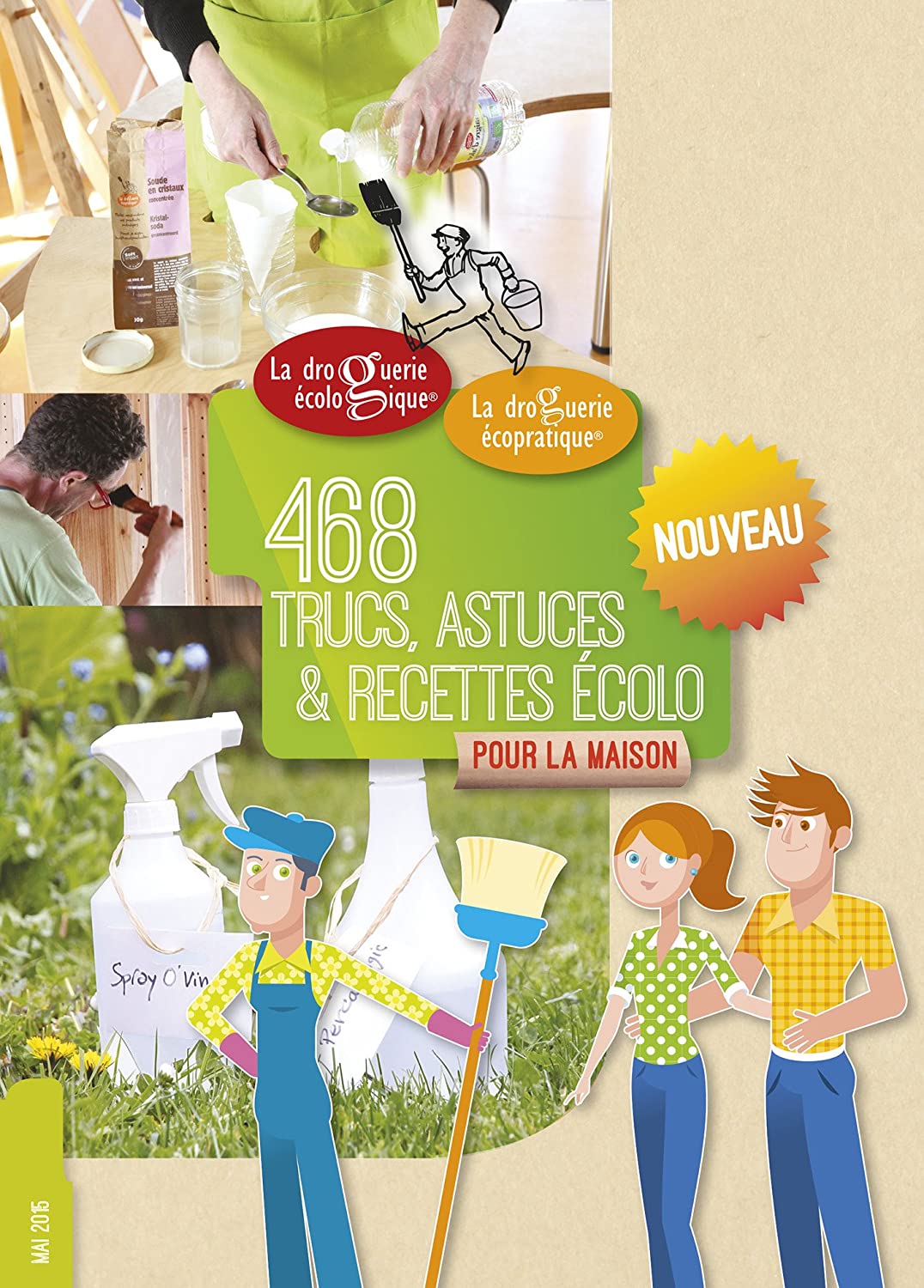 468 Trucs, recettes et astuces écolo... Pour la Maison
